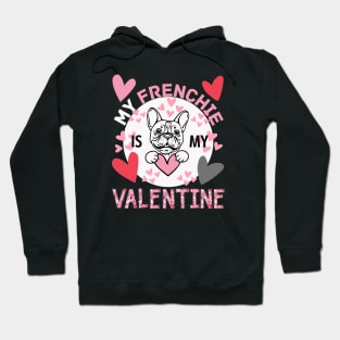 My Frenchie is My Valentine with Hearts Hoodie